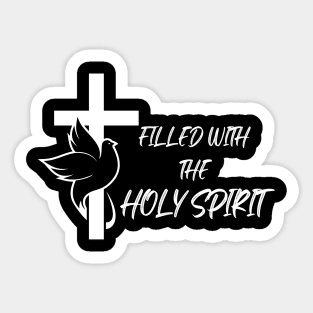 FILLED WITH THE HOLY SPIRIT Sticker